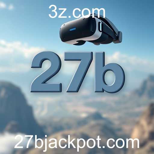 A Ascensão do 27b: A Nova Era dos Jogos Virtuais